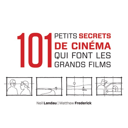 Les 101 secrets de metteurs en scène qui font les grands films